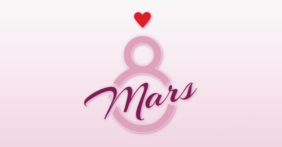 ❤️ 8 Mars - Journée Internationale des Femmes ❤️